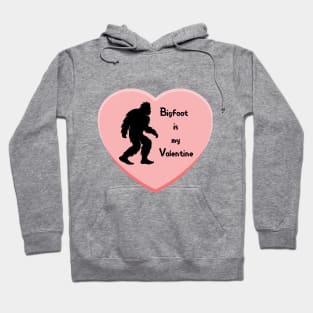 Bigfoot is my Valentine Hoodie